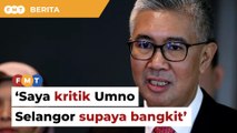 Saya kritik Umno Selangor supaya bangkit, kata Tengku Zafrul
