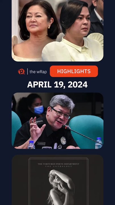 Today's headlines: Liza Marcos & Sara Duterte, Chinese immigration, Taylor Swift's TTPD | The wRap | April 19, 2024