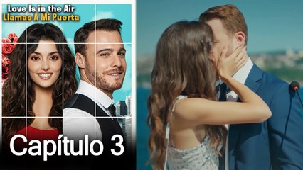 Love is in the Air - Llamas A Mi Puerta  - Capitulo 3