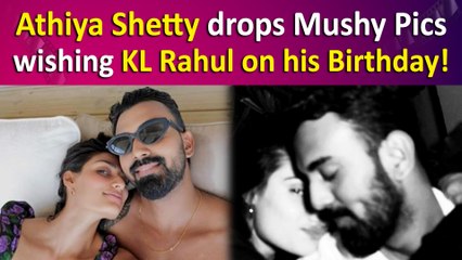 Athiya Shetty drops Cute pics with her ‘Whole Heart’ KL Rahul on his Birthday