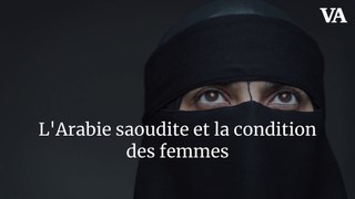 L'Arabie saoudite et la condition des femmes