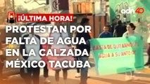 ¡Última Hora! Bloqueo en la calzada México-Tacuba