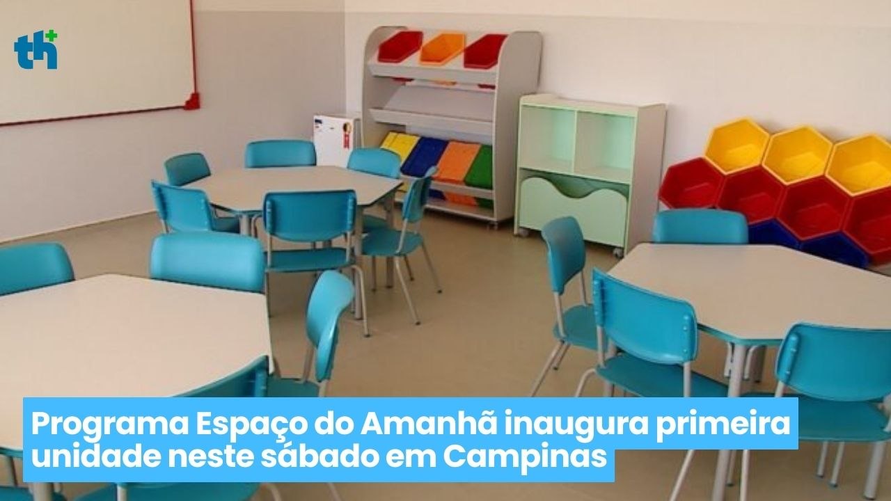 Programa Espaço do Amanhã inaugura primeira unidade neste sábado em Campinas
