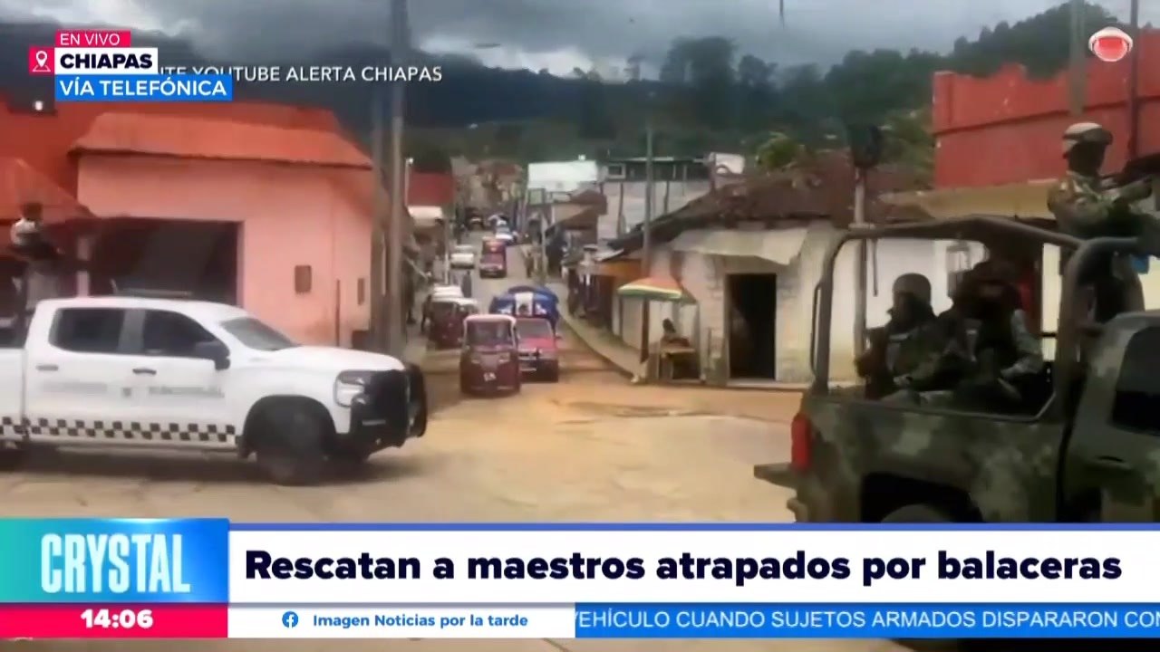 Rescatan a maestros atrapados por balaceras en Chiapas