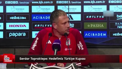Serdar Topraktepe: Hedefimiz Türkiye Kupası