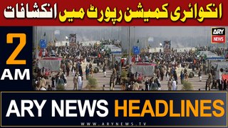 ARY News 2 AM Headlines | 20th April 2024 | Inquiry Commission Report Mein Inkishafat