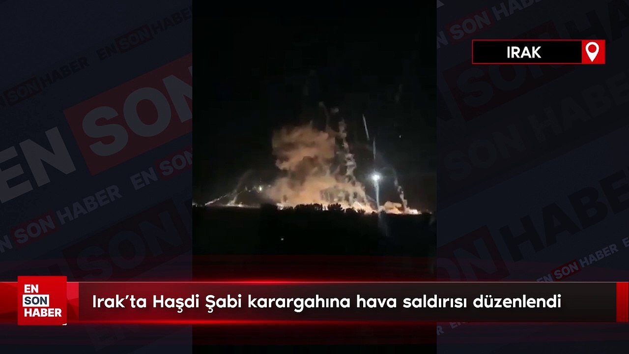 Irak'ta Haşdi Şabi karargahına hava saldırısı düzenlendi