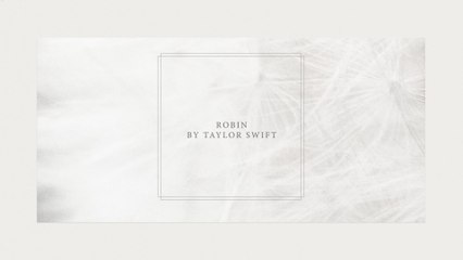 Taylor Swift - Robin (Lyric Video)