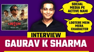 Gaurav K Sharma Interview: Actor ने Lootere, Social Media Show-Off पर की बात । Filmibeat
