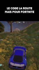 Le code de la route sur Fortnite.
