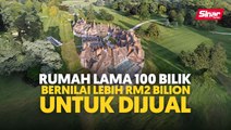 Rumah lama 100 bilik bernilai lebih RM2 bilion untuk dijual