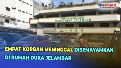 Empat Korban Meninggal Kebakaran Toko Bingkai Mampang Disemayamkan di Rumah Duka Jelambar
