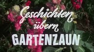 Geschichten übern Gartenzaun (DDR 1982–1983) E07-Leistungsschau