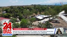 Mayor ng Tuguegarao City, iginiit na walang problema sa pag-aaral ng Chinese nationals sa lungsod | 24 Oras Weekend