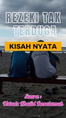 KISAH NYATA REZEKI TAK TERDUGA