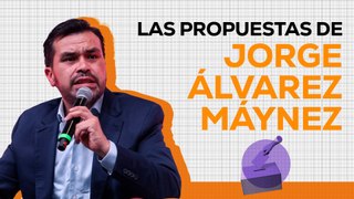 JORGE ÁLVAREZ MÁYNEZ: ¿Qué propone el CANDIDATO a la PRESIDENCIA?