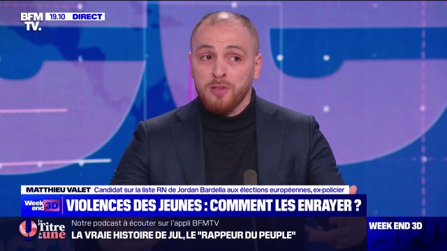 Matthieu Valet (candidat sur la liste de Jordan Bardella aux élections européennes et ex-policier) sur les violences des mineurs: Aujourd'hui, pour une dispute sur les réseaux sociaux, on peut perdre la vie