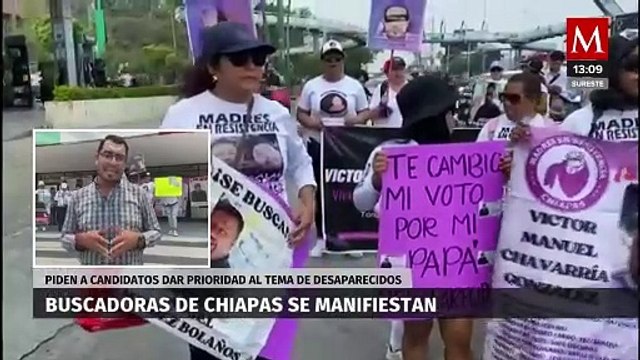 Te cambio mi voto por mi desaparecido : madres buscadoras se manifiestan en Chiapas