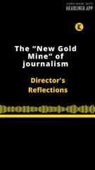 Director's Reflections | The "New gold mine" of journalism