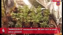 ‘Narkoçelik-13’ operasyonlarında 194 şüpheli yakalandı