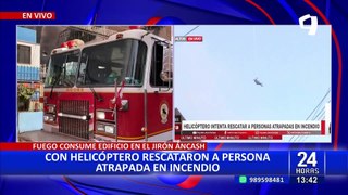 Incendio en jr. Áncash: impactante rescate en helicóptero de persona atrapada en edificio