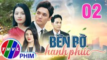 BÊN BỜ HẠNH PHÚC - TẬP 02 | Phim Truyện Việt Nam THVL