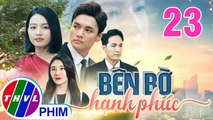 BÊN BỜ HẠNH PHÚC - TẬP 23 | Phim Truyện Việt Nam THVL