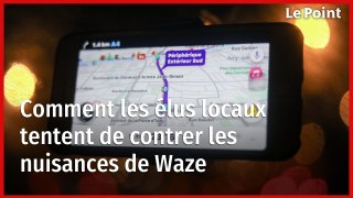 Comment les élus locaux tentent de contrer les nuisances de Waze
