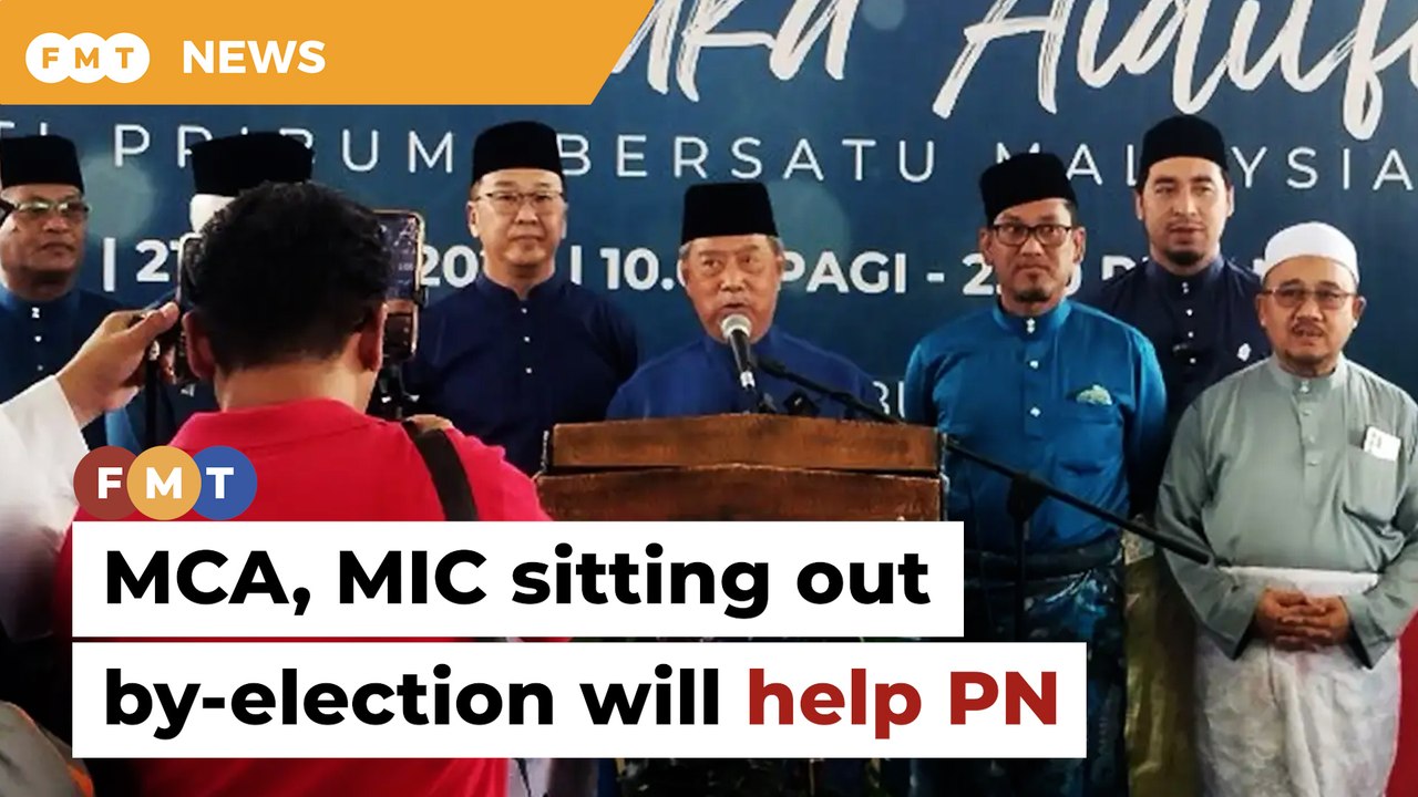 MCA, MIC’s decision to sit out KKB by-election will help PN, says ...