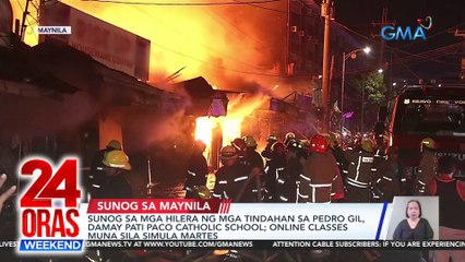 Sunog sa mga hilera ng mga tindahan sa Pedro Gil, damay pati Paco Catholic School; online classes muna sila simula Martes | 24 Oras Weekend