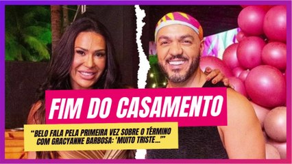 Belo abre o coração sobre separação de Gracyanne: 'Muito triste...'