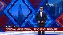 Ditinggal Mudik Pemilik, 2 Ruko di Karawang Ludes Terbakar