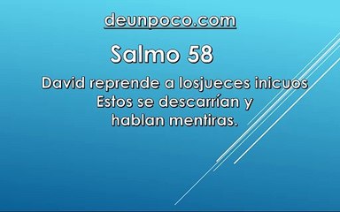 Salmo 58 David reprende a los jueces inicuos — Estos se descarrían y hablan mentiras.
