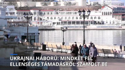 Ukrajnai háború: mindkét fél ellenséges támadásról számolt be