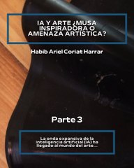 |HABIB ARIEL CORIAT HARRAR | ¿ADIÓS AL ARTE TRADICIONAL? (PARTE 3) (@HABIBARIELC)