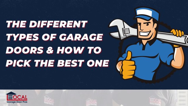 The Different Types of Garage Doors and How to Pick the Best One