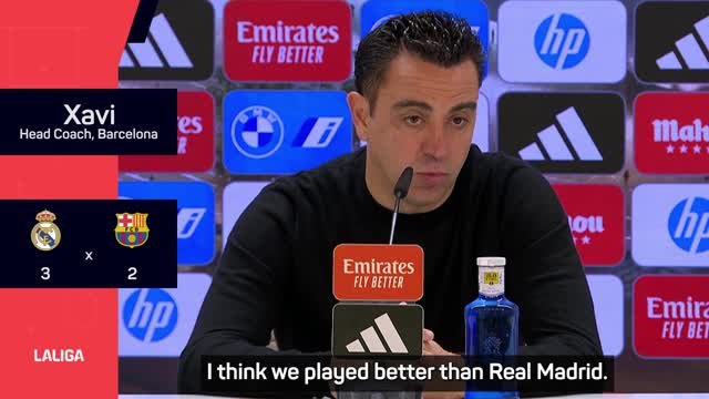 Xavi thinks Barcelona 'played better than Real Madrid'