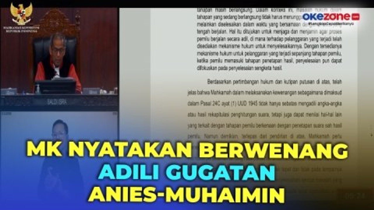 Tak Sebatas Mengadili Angka, MK Nyatakan Berwenang Adili Gugatan Anies-Muhaimin