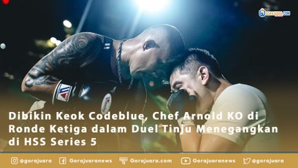 Dibikin Keok Codeblue, Chef Arnold KO di Ronde Ketiga dalam Duel Tinju Menegangkan di HSS Series 5