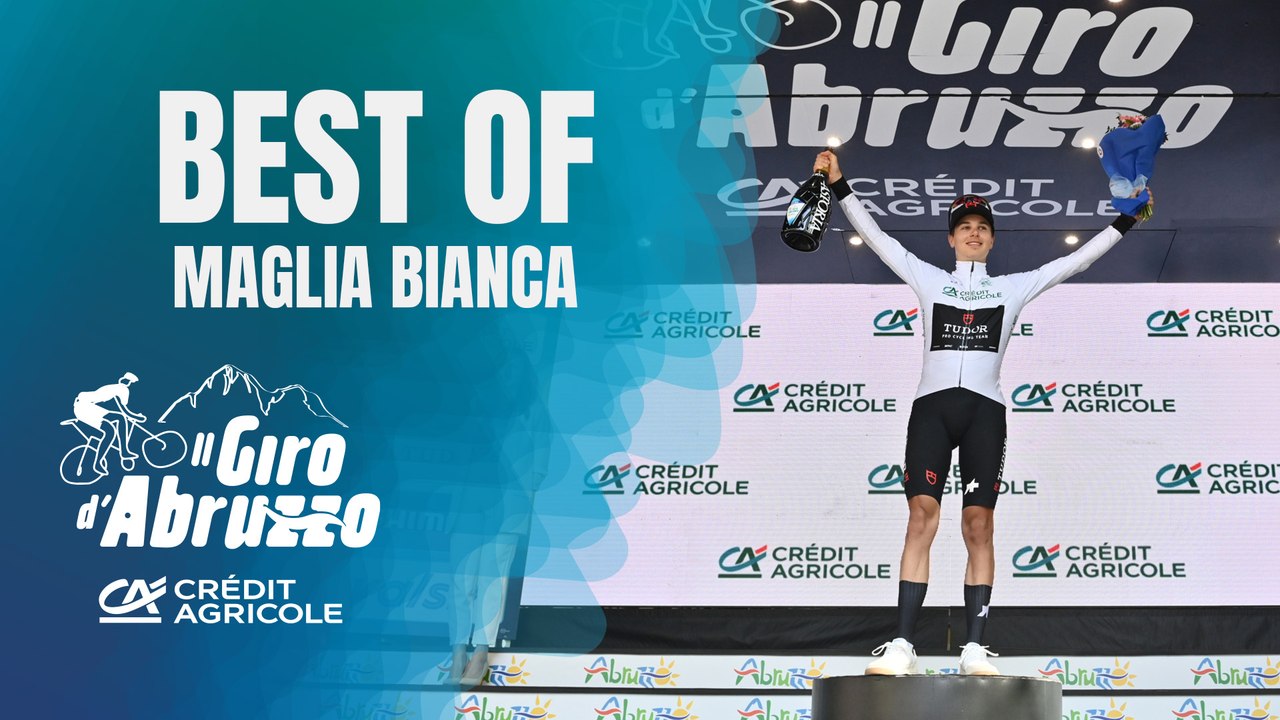 Il Giro d'Abruzzo 2024 | Best Of: Maglia Bianca