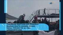 TURUNKAN BANTUAN DAN EVAKUASI KORBAN ERUPSI GUNUNG RUANG, KAPAL PERANG TNI AL TIBA LOKASI BENCANA