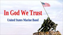 In God We Trust -United States Marine Band