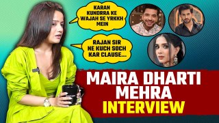 Maira Dharti Mehra Interview: Actress ने Daalchini के Off-Air, YRKKH और Upcoming Projects पर की बात