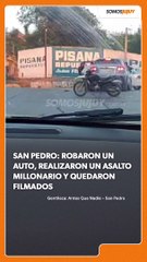 San Pedro: robaron un auto, realizaron un asalto millonario y quedaron filmados