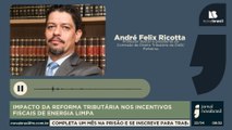 IMPACTO DA REFORMA TRIBUTÁRIA NOS INCENTIVOS FISCAIS DE ENERGIA LIMPA