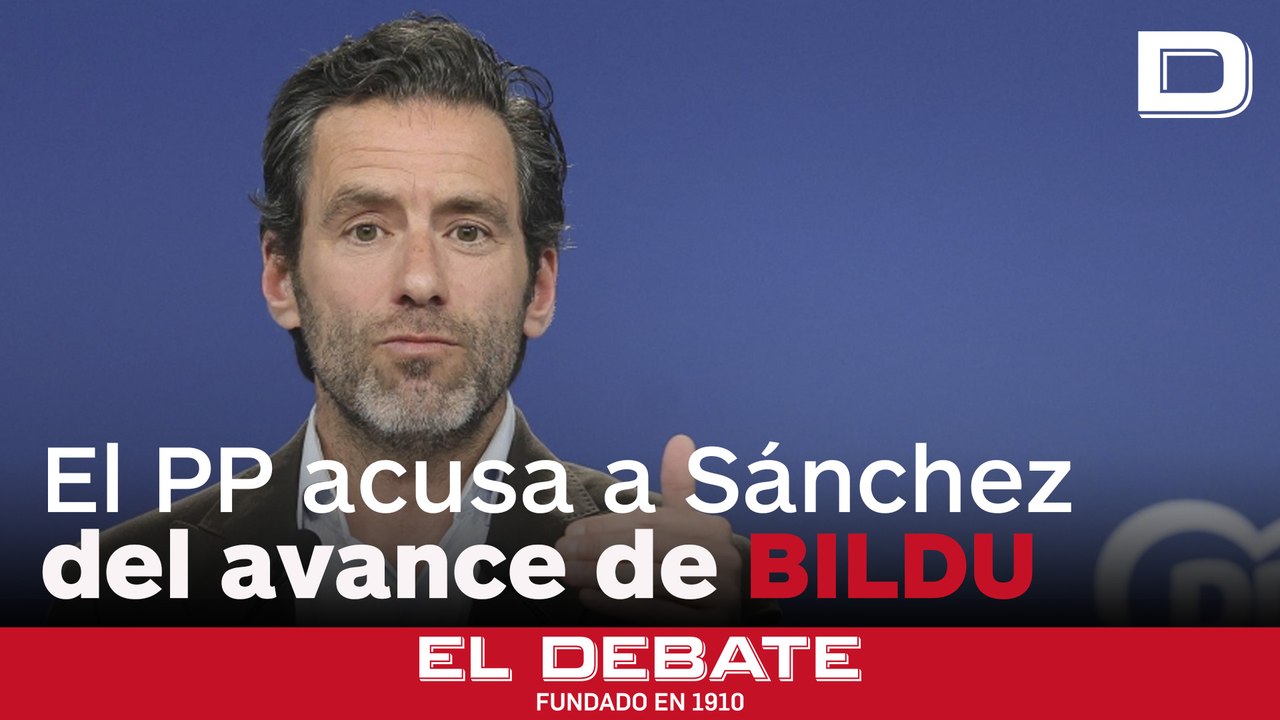 El PP acusa a Sánchez del «extraordinario avance» de Bildu en el País Vasco: «Es una máquina de votos»