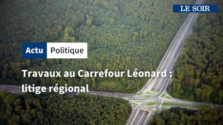 Travaux au Carrefour Léonard : litige régional