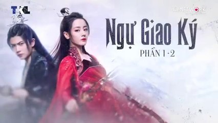 Tập 6 - Ngự Giao Ký (Lổng tiếng)_DV Nhậm Gia Luân, Địch Lệ Nhiệt Ba