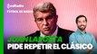 Fútbol es Radio: Joan Laporta pide repetir el Clásico