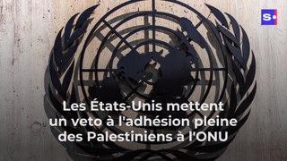 Les États-Unis mettent un veto à l'adhésion pleine des Palestiniens à l'ONU